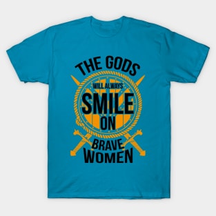 The gods will always smile on brave women (yellow) T-Shirt